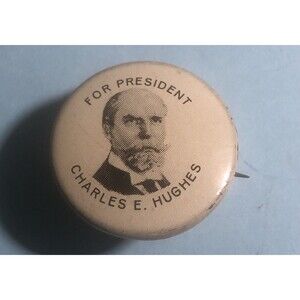 1916 Presidential Campaign For President Charles E. Hughes ,1972 issued Pin